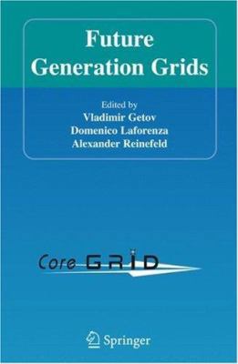 Future Generation Grids 0387279350 Book Cover