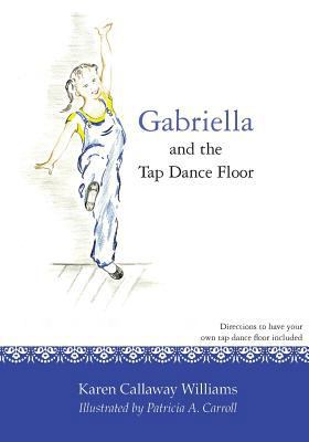 Gabriella and the Tap Dance Floor 1477486925 Book Cover