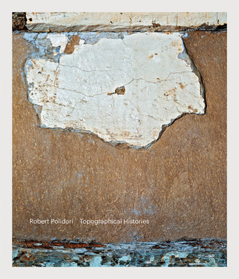 Robert Polidori: Topographical Histories 3958295495 Book Cover