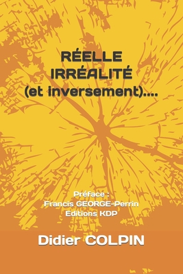 RÉELLE IRRÉALITÉ (et inversement)....: Préface:... [French] B09X4GN8XV Book Cover