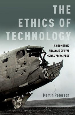 The Ethics of Technology: A Geometric Analysis ... 0190652268 Book Cover