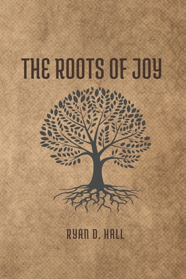 The Roots of Joy B0D37111CV Book Cover