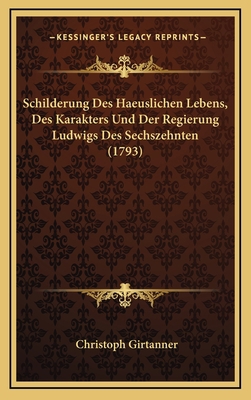 Schilderung Des Haeuslichen Lebens, Des Karakte... [German] 1167074858 Book Cover