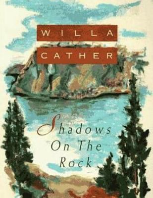 Shadows on the Rock (Annotated) 172874752X Book Cover