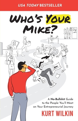 Who's Your Mike?: A No-Bullshit Guide to the Pe... 1954020244 Book Cover