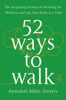 52 Ways to Walk: The Surprising Science of Walk... 0593419952 Book Cover