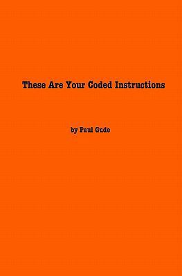 These Are Your Coded Instructions: Poems By Pau... 1434823784 Book Cover