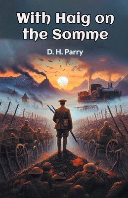 With Haig on the Somme 9369079076 Book Cover