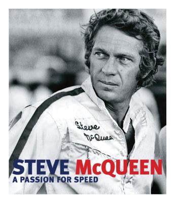 Steve McQueen: A Passion for Speed 0760342482 Book Cover