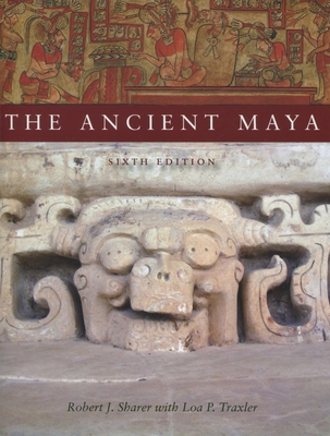 The Ancient Maya, 6th Edition 0804748160 Book Cover