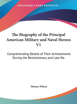 The Biography of the Principal American Militar... [Large Print] 1169922236 Book Cover