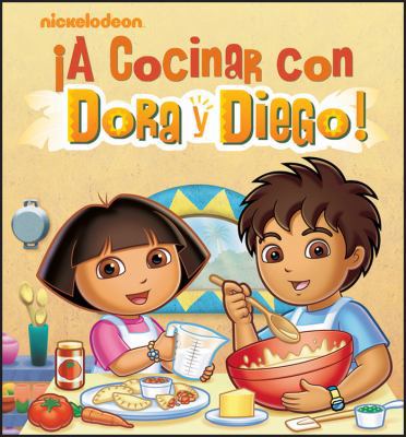 A Cocinar con Dora y Diego! / Cooking with Dora... 1118044037 Book Cover