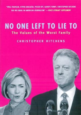 No One Left to Lie to: The Values of the Worst ... 1859842844 Book Cover