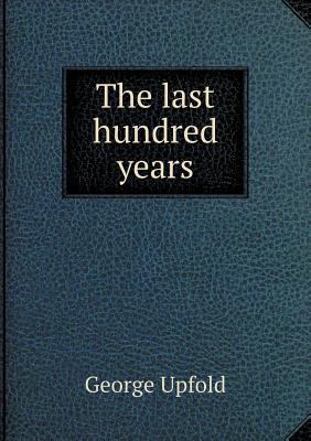 The last hundred years 5518900147 Book Cover