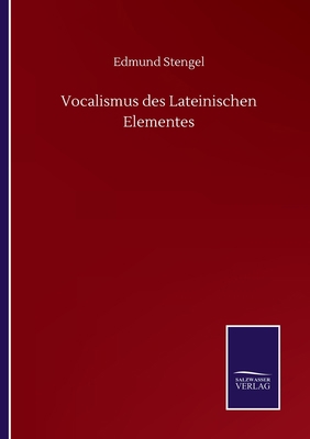 Vocalismus des Lateinischen Elementes [German] 3752512148 Book Cover