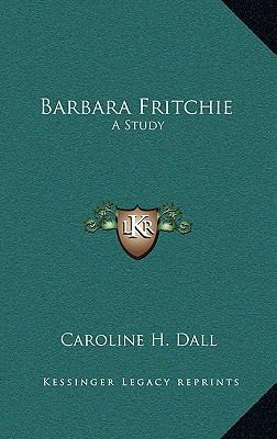Barbara Fritchie: A Study 1169084087 Book Cover