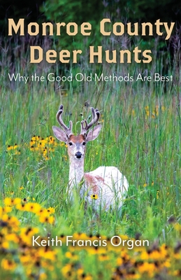 Monroe County Deer Hunts: Why the Good Old Meth... B0C5BMKJVB Book Cover