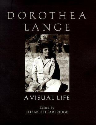 Dorothea Lange--A Visual Life 1560983507 Book Cover