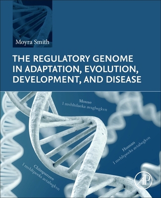 The Regulatory Genome in Adaptation, Evolution,... 0443153523 Book Cover