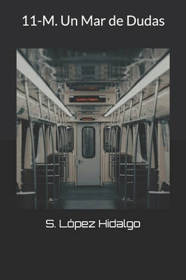 11-M. Un Mar de dudas. [Spanish] B0FG2B8MSF Book Cover