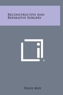 Reconstructive and Reparative Surgery 1258789647 Book Cover