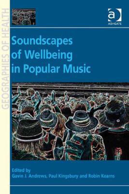 Soundscapes of Wellbeing in Popular Music. Edit... 1409443590 Book Cover