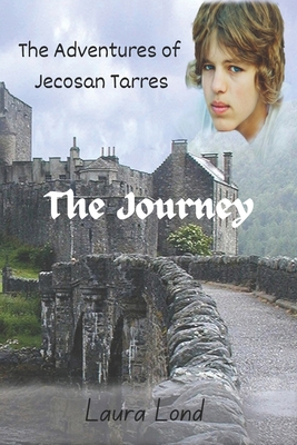 The Journey: The Adventures of Jecosan Tarres 1460938410 Book Cover