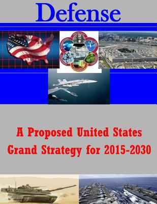 A Proposed United States Grand Strategy for 201... 1502972670 Book Cover