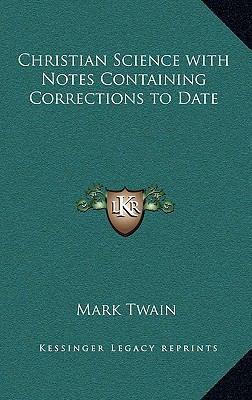 Christian Science with Notes Containing Correct... 1163316199 Book Cover