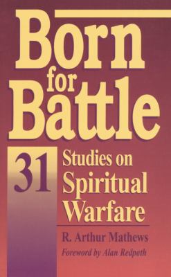 Born for Battle: 31 studies on spiritual warfare 0877880905 Book Cover