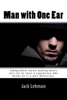 Man with One Ear: Independent movie making meet... 1508530890 Book Cover