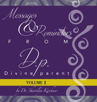 Messages & Reminders from D.P. - Divine Parent:... B0BRR1DFSJ Book Cover