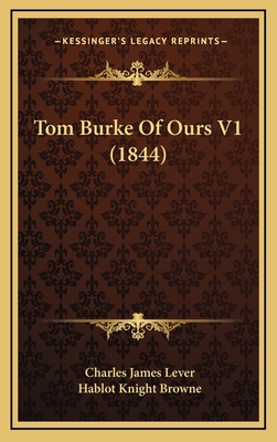 Tom Burke of Ours V1 (1844) 1165234297 Book Cover