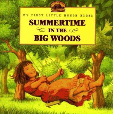 Summertime in the Big Woods 0694009490 Book Cover