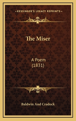 The Miser: A Poem (1831) 1168939666 Book Cover
