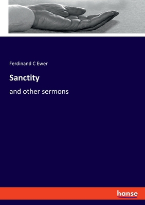 Sanctity: and other sermons 334806807X Book Cover