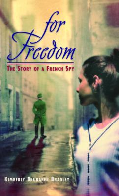 For Freedom: The Story of a French Spy 1417643005 Book Cover