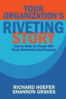 Your Organization's Riveting Story: : How to Wr... 1490943870 Book Cover