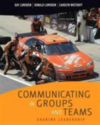 Communicating in Groups and Teams: Sharing Lead... 049557046X Book Cover