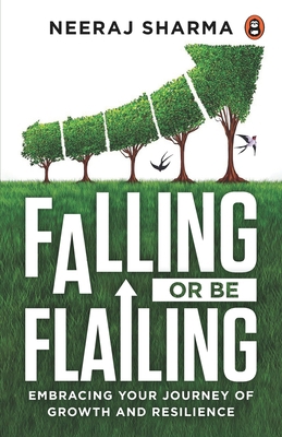 Falling or Be Flailing - Embracing Your Journey... 8196325371 Book Cover