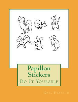 Papillon Stickers: Do It Yourself 1722077379 Book Cover