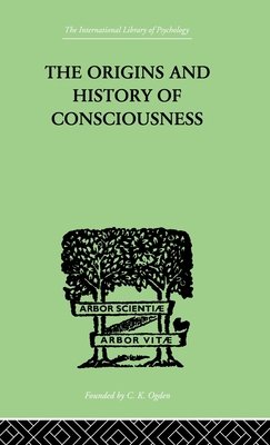 The Origins and History of Consciousness 0415209447 Book Cover