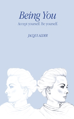 Being You: Accept yourself. Be yourself. 064876429X Book Cover