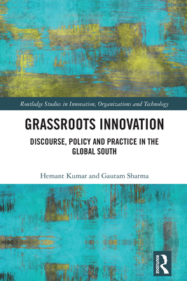 Grassroots Innovation: Discourse, Policy and Pr... 103237716X Book Cover