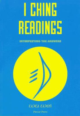 I Ching Readings: Interpreting the Answers 0943015154 Book Cover
