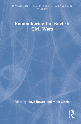 Remembering the English Civil Wars 0367467127 Book Cover