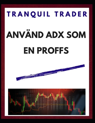 Använd Adx SOM En Proffs [Swedish] B0BQ94HWBN Book Cover