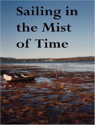 Sailing in the Mist of Time: Fifty Award-Winnin... 184728583X Book Cover