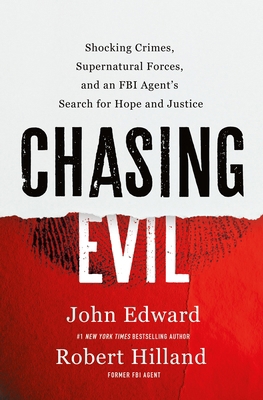 Chasing Evil: Shocking Crimes, Supernatural For... 1250291755 Book Cover