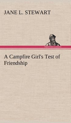 A Campfire Girl's Test of Friendship 3849159019 Book Cover